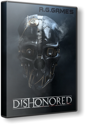 Dishonored Exclusive [Ru/En] (RePack/u1/u2) 2012 l R.G. Games